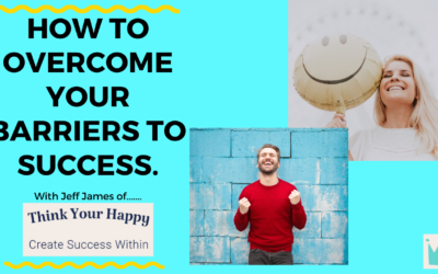How to Overcome Barriers to Success in Your Life.