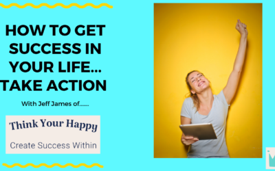How To Get Success In Your Life…Take Action Now
