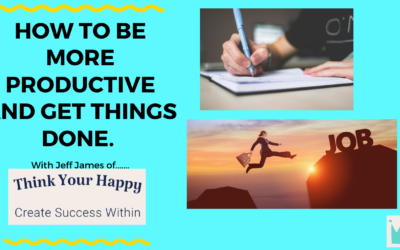 How To Be More Productive in Your Life and Get Things Done START TODAY…