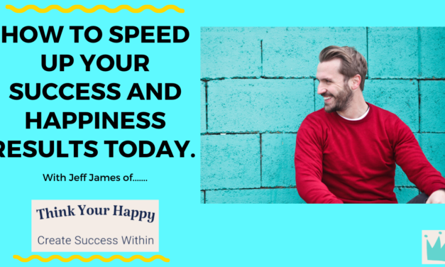 How to speed up your success and happiness results today.
