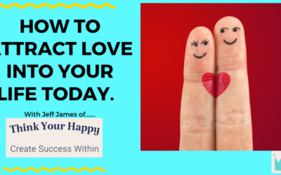 How To Attract Love Into Your Life Today.