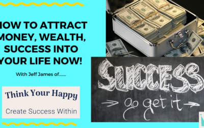 How To Attract Money, Wealth, Success Into Your Life Now!
